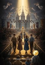 Dad, why are we Mormon?