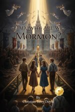 Dad, why are we Mormon?