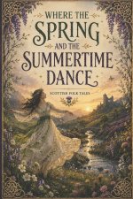 Where The Spring And The Summer Time Dance