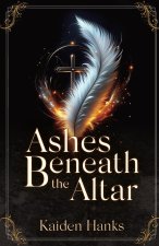Ashes Beneath the Altar