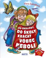 Do školičky, do školy kráčať vôbec nebolí