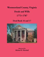 Westmoreland County, Virginia Deeds and Wills, 1773-1787
