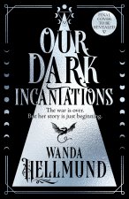 Our Dark Incantations