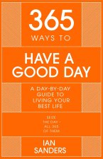 365 Ways To: Have a Good Day