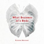 What Becomes of a Body