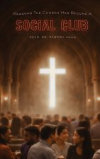 Reasons The Church Has Become a Social Club