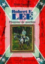 Robert E. Lee l’homme de marbre