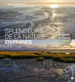 SPLENDEUR DE LA NATURE EN FRANCE REGARDS ENTRE CIEL & TERRE