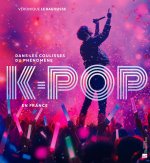 DANS LES COULISSES DU PHENOMENE K-POP EN FRANCE