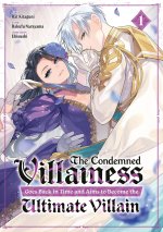 The Condemned Villainess Goes Back in Time - Tome 01