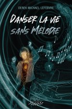 Danser la vie sans mélodie