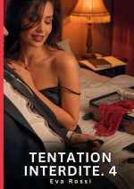 Tentation Interdite. 4
