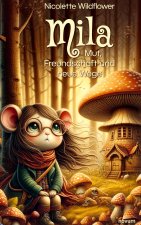 Mila - Mut, Freundschaft und neue Wege