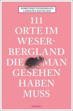 111 Orte im Weserbergland, die man gesehen haben muss