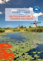 KUNTH Mit dem Wohnmobil durch Deutschland und zu unseren Nachbarn