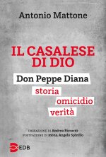 casalese di Dio. Don Peppe Diana. Storia. Omicidio. Verità
