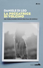 peccatrice di Volcino. Una storia d'amore e peccati nell'Italia dei mondiali