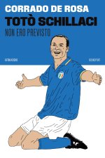 Totò Schillaci. Non ero previsto