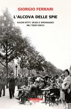 alcova delle spie. Salon Kitty: sesso e spionaggio nel Reich