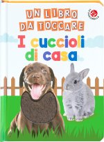 cuccioli di casa. Un libro da toccare