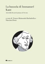 bussola di Immanuel Kant. Atti della Decade kantiana di Orvieto