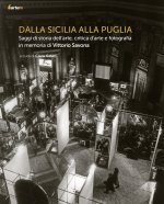 Dalla Sicilia alla Puglia. Saggi di storia dell’arte, critica d’arte e fotografia in memoria di Vittorio Savona