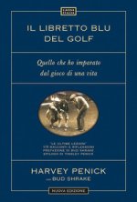 libretto blu del golf. Quello che ho imparato dal gioco di una vita