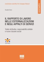 rapporto di lavoro nelle esternalizzazioni e negli appalti di servizi. Tutele retributive, responsabilità solidale e nuove clausole sociali