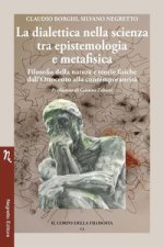 dialettica nella scienza tra epistemologia e metafisica. Filosofia della natura e teorie fisiche dall’Ottocento alla contemporaneità