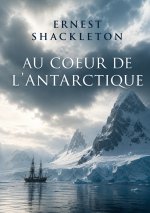 AU COEUR DE ANTARCTIQUE