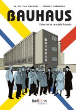 Bauhaus. L’idea che ha cambiato il mondo