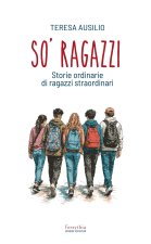 So' ragazzi. Storie ordinarie di ragazzi straordinari