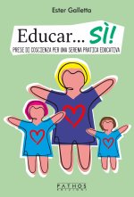 Educar...Sì! Prese di coscienza per una serena pratica educativa