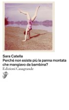 Perché non esiste più la panna montata che mangiavo da bambina?
