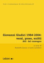 Giovanni Giudici 1984-2004: versi, prose, scritti. Atti del Convegno di Studi (Università degli studi di Udine, Udine, 3-5 dicembre 2024)