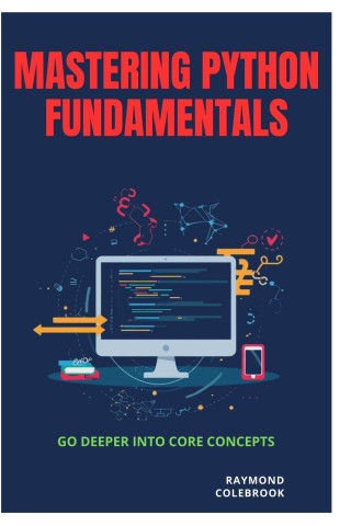 Mastering Python Fundamentals