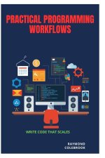 Practical Programming Workflows