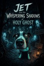 Jet And The Whispering Shadows Of Holy Ghost
