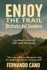 Enjoy the Trail - Disfruta del Sendero
