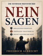 Eine historische Meditation über Nein sagen