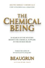 THE CHEMICAL BEING