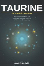 TAURINE - The Longevity Molecule