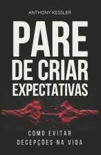 Pare De Criar Expectativas