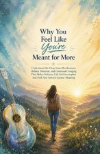Why You Feel Like You're Meant for More