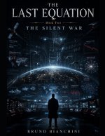 THE LAST EQUATION Book Two THE SILENT WAR