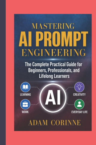 MASTERING AI PROMPT ENGINEERING