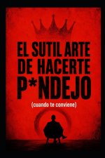 El sutil arte de hacerte p*ndejo