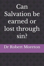 Can Salvation be earned or lost through sin?