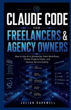 Claude Code for Freelancers & Agency Owners