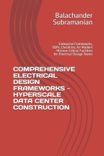 COMPREHENSIVE ELECTRICAL DESIGN FRAMEWORKS - HYPERSCALE DATA CENTER CONSTRUCTION